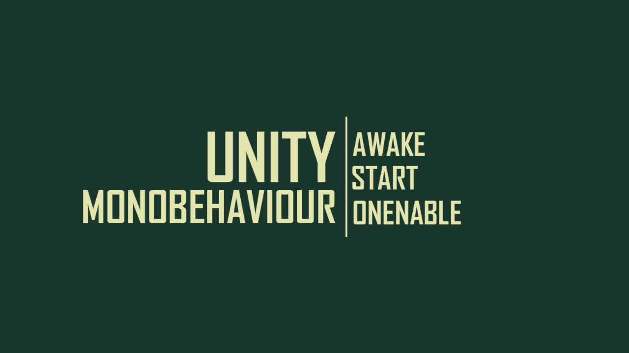  Các hàm cơ bản của Monobehaviour Unity: Awake, OnEnable, Start